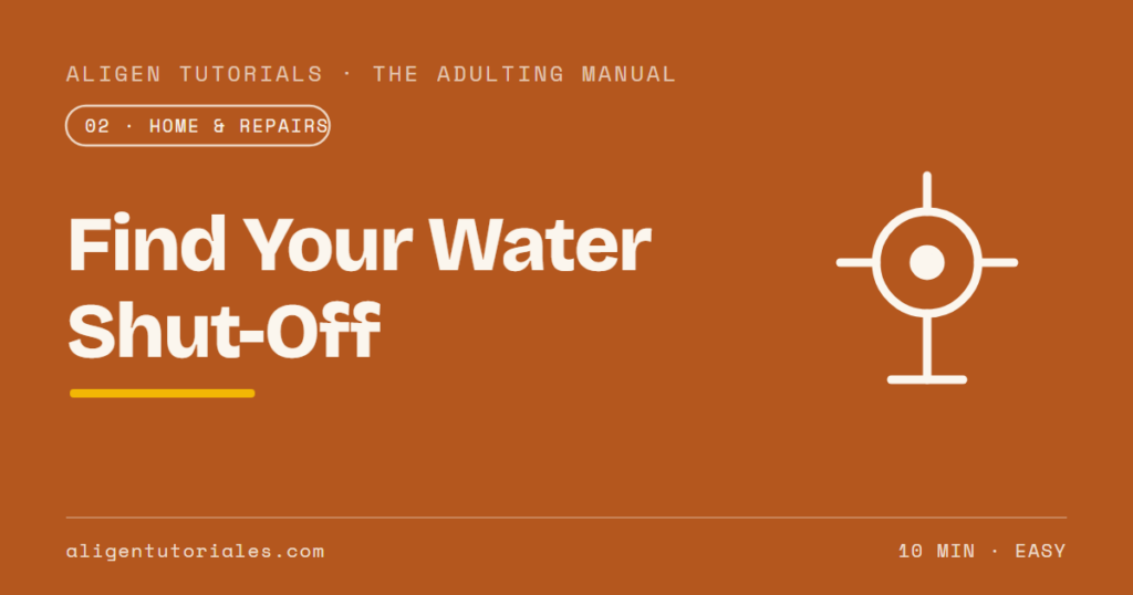 Find Your Water Shut-Off Before a Leak Floods the House